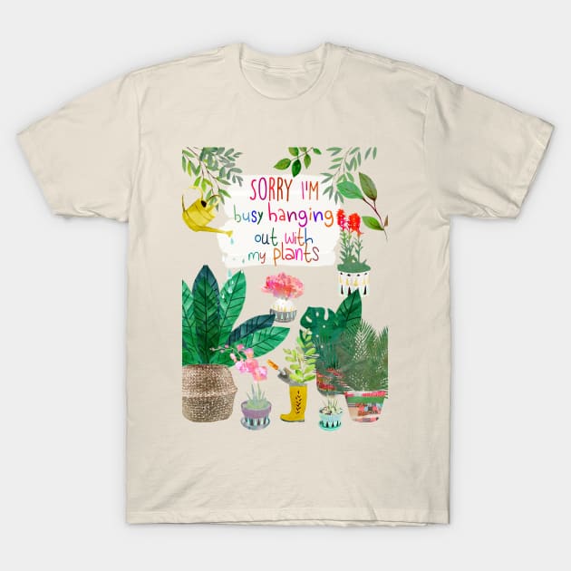 Sorry I'm busy hanging out with my plants T-Shirt by GreenNest
